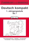 Deutsch kompakt Klasse 1: Texte verfassen - Buchstabeneinführung, Tafelbilder, Schreibanlässe, Schreibblätter, Fächer übergreifend - Deutsch