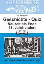 Geschichte Quiz: Neuzeit bis Ende 18. Jahrhundert - Worträtsel, Buchstabensalat, Rätsel, Lückentext und Lügengeschichte - Geschichte