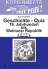 Geschichte Quiz: 19. Jahrhundert bis Weimarer Republik - Worträtsel, Buchstabensalat, Rätsel, Lückentext und Lügengeschichte - Geschichte