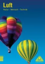 Luft - Lehrbuch für den Lernbereich Naturwissenschaften - Natur - Mensch - Technik - Chemie