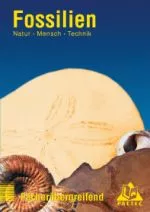 Fossilien - Dokumente der Erd- und Lebensgeschichte - Natur - Mensch - Technik - Lehrbuch für den Lernbereich Naturwissenschaften - Erdkunde/Geografie