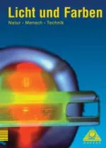 Licht und Farben - unverzichtbare Informationsquellen - Natur - Mensch - Technik - Lehrbuch für den Lernbereich Naturwissenschaften - Physik