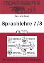 Kopierhefte mit Pfiff: Sprachlehre 7/8: Grammatik und Wordbedeutungen - Freiarbeit, offener Unterricht, Differenzierung, Stundenbilder - Deutsch