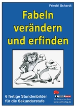 Fabeln verändern und Fabeln erfinden - Basistraining Aufsatz - Deutsch