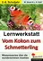 Lernwerkstatt: Vom Kokon zum Schmetterling - Kopiervorlagen für die Freiarbeit oder zum selbstständigen Arbeiten - Sachunterricht