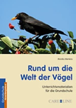 Rund um die Welt der Vögel - Fächerübergreifende Unterrichtsmaterialien für die Grundschule - Sachunterricht