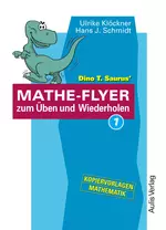 Dino T. Saurus: Mathe Flyer 1 - zum Üben und Wiederholen - Elementare mathematische Kenntnisse auffrischen - Mathematik