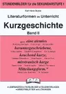 Kurzgeschichten, Band II - Literaturformen im Unterricht - Deutsch