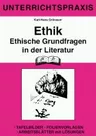 Ethik: Ethische Grundfragen in der Literatur - Stundenbilder für die Sekundarstufe - Ethik