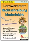 Lernwerkstatt: Rechtschreibung kinderleicht! - Kopiervorlagen für die Freiarbeit oder zum selbstständigen Arbeiten - Deutsch