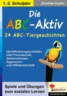 Die ABC-Aktiv Lernwerkstatt - 24 ABC-Tiergeschichten (für die Grundschule) - Deutsch