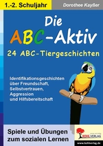 Die ABC-Aktiv Lernwerkstatt - 24 Tiergeschichten für die Grundschule - Spiele und Übungen zum sozialen Lernen - Deutsch