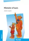 Lektüre: Histoire d'ours - mit Abbildungen - Niveau: A1/2 - Hueber Lernhilfen Französisch - Französisch