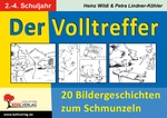 20 Bildergeschichten zum Schmunzeln: Der Volltreffer - Kinder lernen lesen in der 1. bis 4. Klasse - Deutsch