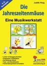 Musikwerkstatt - Die Jahreszeitenmäuse - Kohl Unterrichtsmaterial Musik - Musik