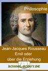 Jean-Jacques Rousseau: Emil oder über die Erziehung - Pädagogik / Erziehungswissenschaften - Philosophie