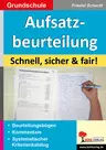 Aufsatzbeurteilung in der Grundschule, schnell, sicher & fair! - Beurteilungsbögen, Kommentare, systematischer Kriterienkatalog - Deutsch