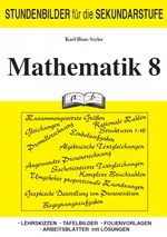 Mathematik für die Klasse 8 - Brüche, Größen, Algebra, rationale Zahlen, Prozentrechnung etc. - Mathematik