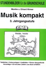Musik kompakt für die 3. Klasse - Tafelbilder - Folienvorlagen - Liedblätter - Fächer übergreifende Vorschläge - Musik