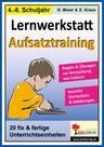 Lernwerkstatt: Aufsatztraining - 20 fix & fertige Unterrichtsstunden zur Verbesserung der Schreibkompetenz - Deutsch