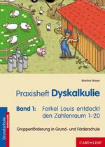 Praxisheft Dyskalkulie Band 1: Ferkel Louis entdeckt den Zahlenraum 1-20 - Gruppenförderung in Grundschule und Förderschule - Mathematik