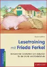 Lesetraining mit Frieda Ferkel - Motivierende Geschichten und Aufgaben für die Grund- und Förderschule - Deutsch
