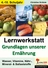 Lernwerkstatt: Grundlagen unserer Ernährung - Wasser, Vitamine, Nährstoffe, Mineralstoffe und Ballaststoffe - Biologie