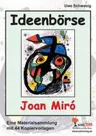 Ideenbörse Joan Miró - Materialien für den Kunstunterricht - Eine Materialsammlung mit 44 Kopiervorlagen - Kunst/Werken