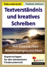 Textverständnis und kreatives Schreiben… mit klassischen Abenteuergeschichten - Kopiervorlagen zum Einsatz im elementaren Förderunterricht - Deutsch