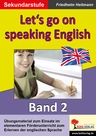 English - quite easy 2: Let`s go on speaking English - Übungsmaterial zum Einsatz im elementaren Förderunterricht zum Erlernen der englischen Sprache - Englisch