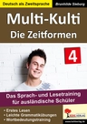 Die Zeitformen (Deutsch als Zweitsprache / DaF / DaZ) - Multi-Kulti: Band 7 - Das Sprach- und Lesetraining für ausländische Schüler - DaF/DaZ