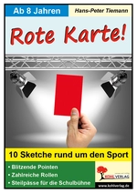 Rote Karte! 10 Sketche rund um den Sport - Steilpässe für die Schulbühne - Deutsch