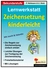 Lernwerkstatt: Zeichensetzung kinderleicht / Ausgabe SEK I - Die Regeln zur Zeichensetzung einfach erklärt - Deutsch