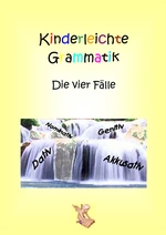 Kinderleichte Grammatik: Die vier Fälle - Deutsch Grammatik perfekt üben - zum sofortigen Download - Deutsch