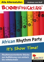 Boomwhackers - Rhythm-Party / African Rhythm Party 1 - In jedem Band befinden sich vier leichte bis mittelschwere aufführfähige Boomwhackers-Songs, die die unterschiedlichen Rhythmuswelten von African, Latin und Rock nachempfinden. - Musik