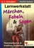 Lernwerkstatt: Märchen, Fabeln & Sagen - Textverständnis & kreatives Schreiben - Die Sprach- und Schreibkompetenz fördern durch kreative Kopiervorlagen - Deutsch