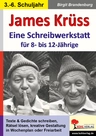 James Krüss - eine Schreibwerkstatt für 8- bis 12-Jährige - Texte & Gedichte schreiben, Rätsel lösen, kreative Gestaltung in Wochenplan oder Freiarbeit - Deutsch
