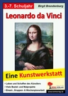 Lernwerkstatt: Leonardo da Vinci - Eine Kunstwerkstatt für 8- bis 12-Jährige - Ein spannendes Kunstprojekt - Kunst/Werken