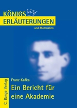 Interpretation zu Kafka, Franz - Ein Bericht für eine Akademie - Textanalyse und Interpretation der Kurzgeschichte - Deutsch