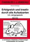 Aufsatz schreiben - erfolgreich und kreativ - Mit der Geschichtenmaus durch die Aufsatzarten der 3. und 4. Klasse - Deutsch