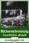 Die Bücherverbrennungen im Mai 1933 - Arbeitsblätter "Geschichte - aktuell" - Geschichte