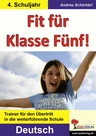 Fit für Klasse Fünf! Deutsch - Trainer für den Übertritt in die weiterführende Schule - Deutsch