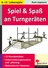 Spiel und Spaß an und mit Turngeräten - 12 Stundenbilder mit Unterrichtsplanung und -organisation, methodischen Hinweisen - Sport