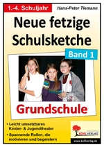 Neue fetzige Schulsketche - Grundschule, Band 1 - Die Themen reichen vom Klassenausflug bis zum "Haargel-Doping" beim ersten Date. - Deutsch