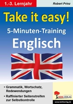 Take ist easy! - 5-Minuten-Training Englisch - Grammatik, Wortschatz, Redewendungen - mit Selbstkontrolle - Englisch
