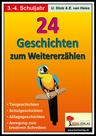 24 Geschichten zum Weiterdichten - Grund- und Förderschule - Für motivierenden Förderunterricht - Deutsch