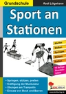 Stationenlernen im Sportunterricht der Grundschule: Werfen, stoßen, stützen, prellen - Lernen an Stationen - Sport
