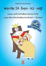 Werde Sil-ben-kö-nig! Lesen und Schreiben lernen trotz Lese-/Rechtschreibschwäche? - Na klar! - Motivierende Übungen und Hilfen zur Lese- und Rechtschreibschwäche (LRS) - Deutsch