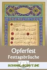 Das Opferfest - Das muslimische Fest inmitten des Wallfahrtsmonats - Arbeitsblätter zu Festtagsbräuchen aus aller Welt - Religion