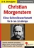 Christian Morgenstern - Eine Schreibwerkstatt für 8- bis 12-Jährige - Texte & Gedichte schreiben, Rätsel lösen, kreative Gestaltung in Wochenplan oder Freiarbeit - Deutsch